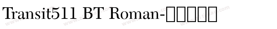 Transit511 BT Roman字体转换